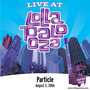 Live at Lollapalooza 2006: Particle