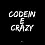 Codeine Crazy (Explicit)
