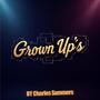 Grown Up's (feat. Charles Summers) [Explicit]