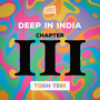 Deep In India - Chapter III