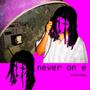never on e (Explicit)