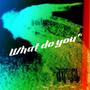 What do you (Explicit)