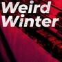 Weird Winter