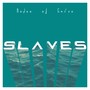 Slaves