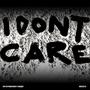 I Don't Care (The Remixes)