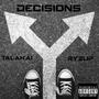 Decisions (feat. Talakai & Smak) [Explicit]