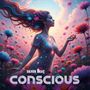 Conscious