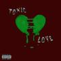 Toxic Love (Explicit)