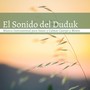 El Sonido del Duduk: Música Instrumental para Sanar y Calmar Cuerpo y Mente