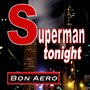 Superman Tonight