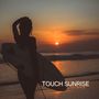 Touch Sunrise (The Dawn of House)