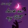 Back On My BS (Explicit)