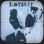 Loyalty (Explicit)