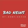 BAD NEWS (Explicit)