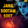 Jana Sootam Soot - Single