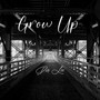 Grow Up