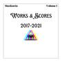 Works & Scores (2017-2021) Volume I