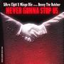 Never Gonna Stop Us (feat. Benny The Butcher) [Explicit]