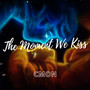 The Moment We Kiss (Explicit)