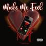 Make Me Feel (feat. Toy Fox, S Period P & ProofeThePrince) [Explicit]