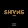 Shyne 2000 (Best of Freestyles) [Explicit]