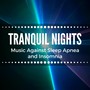 Tranquil Nights: Music Against Sleep Apnea and Insomnia