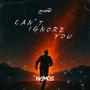 Can't Ignore You (feat. Nysmos)