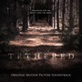 Tethered (Original Motion Picture Soundtrack)