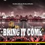 bring it come (Explicit)