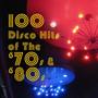 100 Disco Club Hits Of The 70s, 80s & 90s