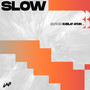 Slow