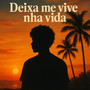 Deixa Me Vive Nha Vida
