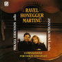 Ravel, Honegger, & Martinu: Compositions for Violin and Cello