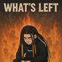 What's Left (Explicit)