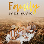 Family Jazz Music