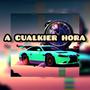 A CUALKIER HORA (feat. CodeeKlein) [Explicit]