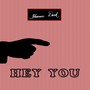 Hey You