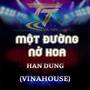 MOT DUONG NO HOA (KENR REMIX) (VINAHOUSE REMIX)