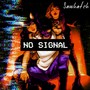 No Signal (Explicit)