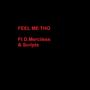 Feel Me Tho (feat. D.Merciless & Scripts) [Explicit]