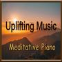 Uplifting Meditative Music