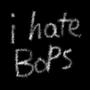 I hate bops (Explicit)