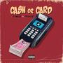 Cash Or Card (feat. Frenzola) [Explicit]