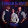 I brauch no oans (Explicit)