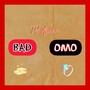 Bad/Omo (Explicit)