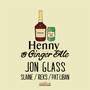 Henny & Gingerale