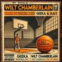 Wilt Chamberlain (feat. GeekA & Kai1) [Explicit]