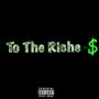 To The Riches (feat. T Steak & Picasso) [Explicit]