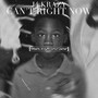 Can't Right Now (Explicit)