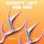 Don't Let Me Go